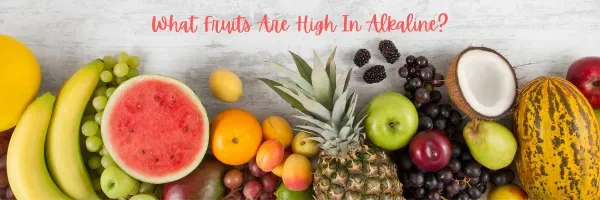 What Fruits Are High In Alkaline?